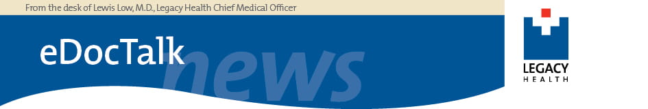 eDocTalk newsletter for Legacy physicians