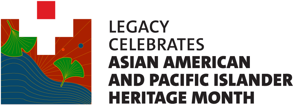 Legacy celebrates Asian American and Pacific Islander Heritage Month