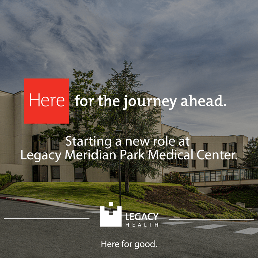 Here for what's to come. Starting a new role at Legacy Meridian Park Medical Center.