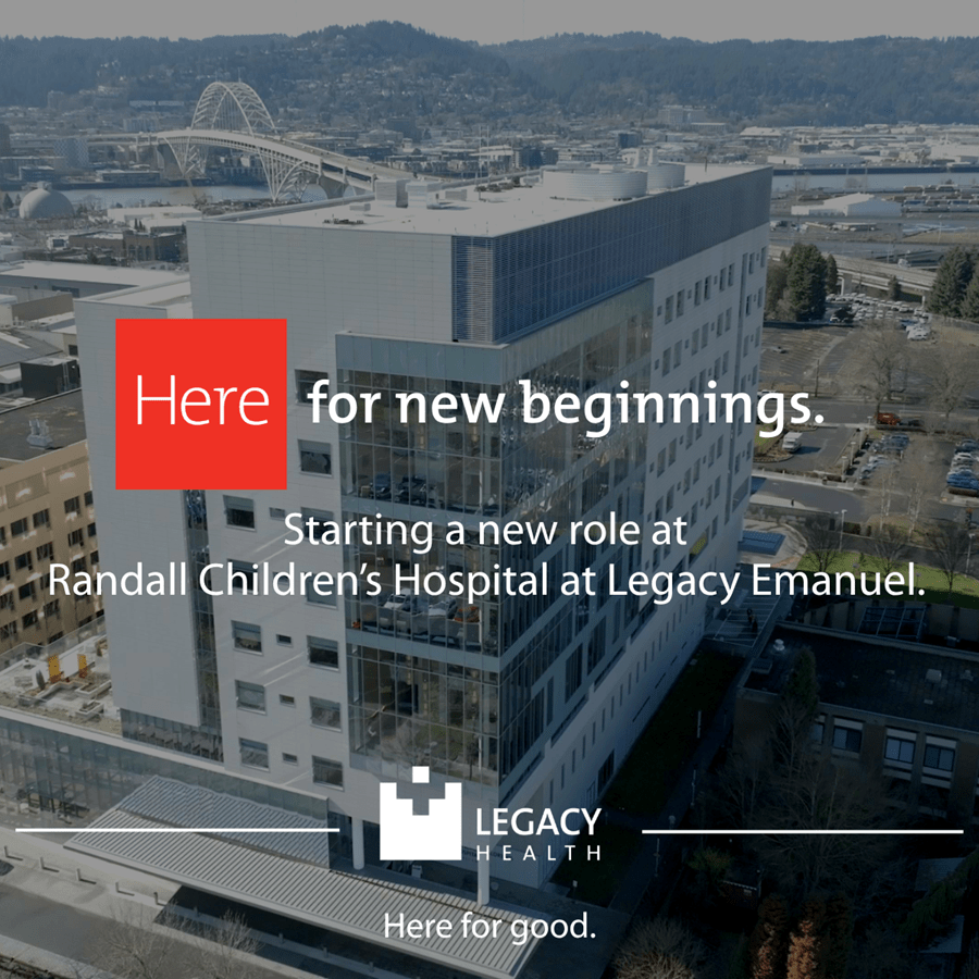 Here for new beginnings. Starting a new role at Randall Children's Hospital at Legacy Emanuel.
